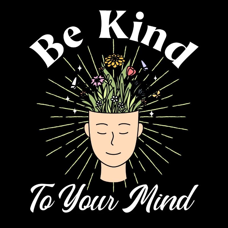 Be Kind To Your Mind