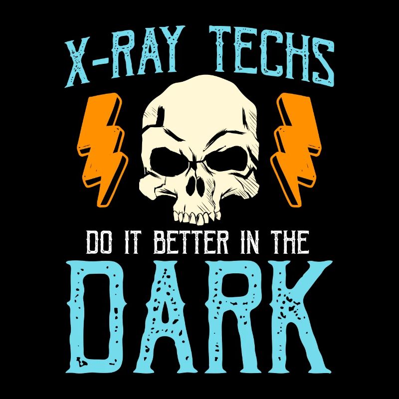 X-Ray Techs Do It Better Skeleton X-ray Technician