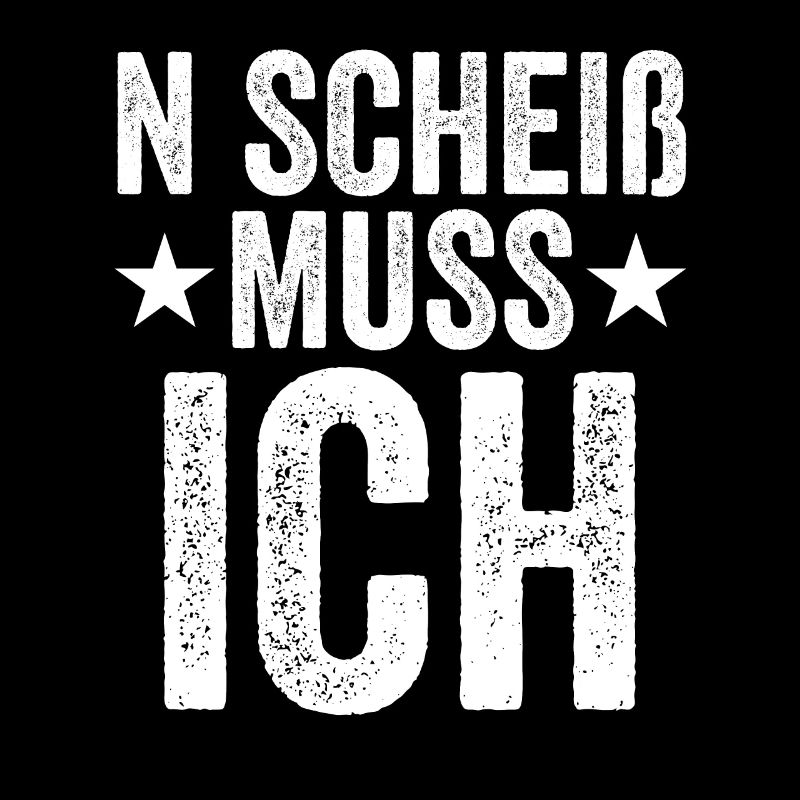 N Scheiß Muss Ich