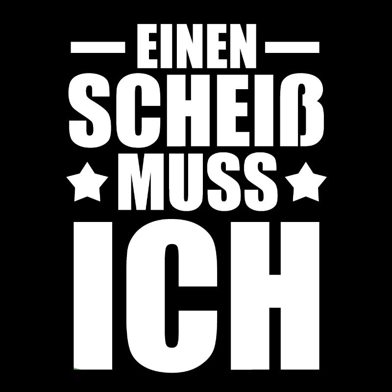 N Scheiß Muss Ich