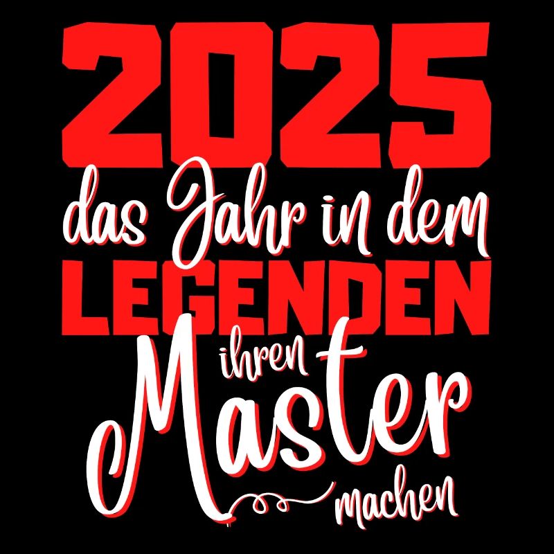 Master 2025 Abschluss Studium Spruch Legende