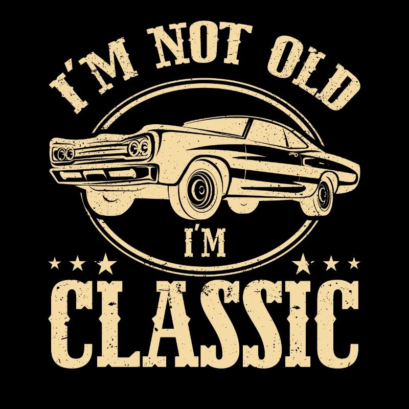 Im Not Old Im Classic
