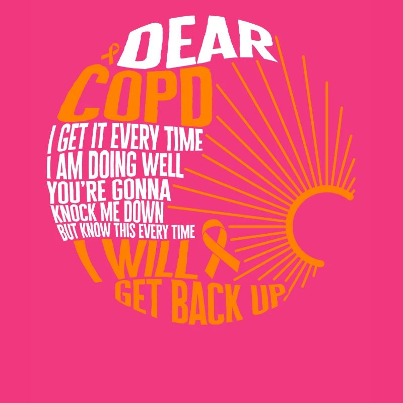 COPD Awareness Shirt, Dear COPD I Will Get Back