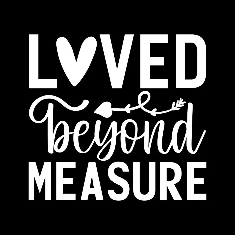 Loved Beyond Measure