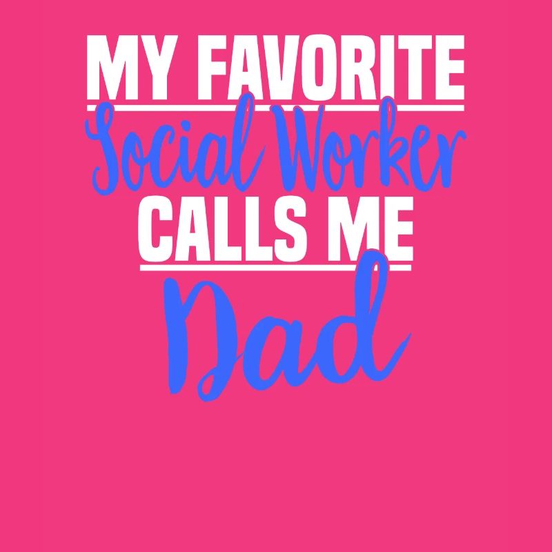 Social Work Social Work Social Work Dad