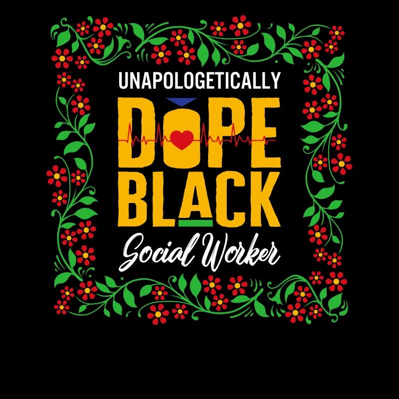 Social Worker Shirt, Unapologetically Black