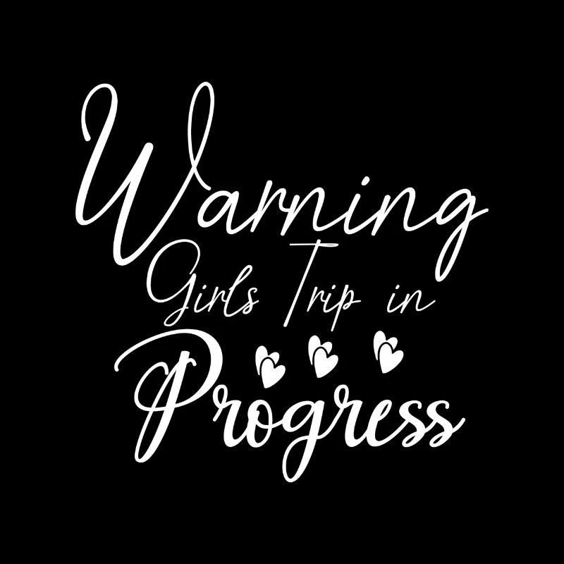 Warning Girls Trip In Progress