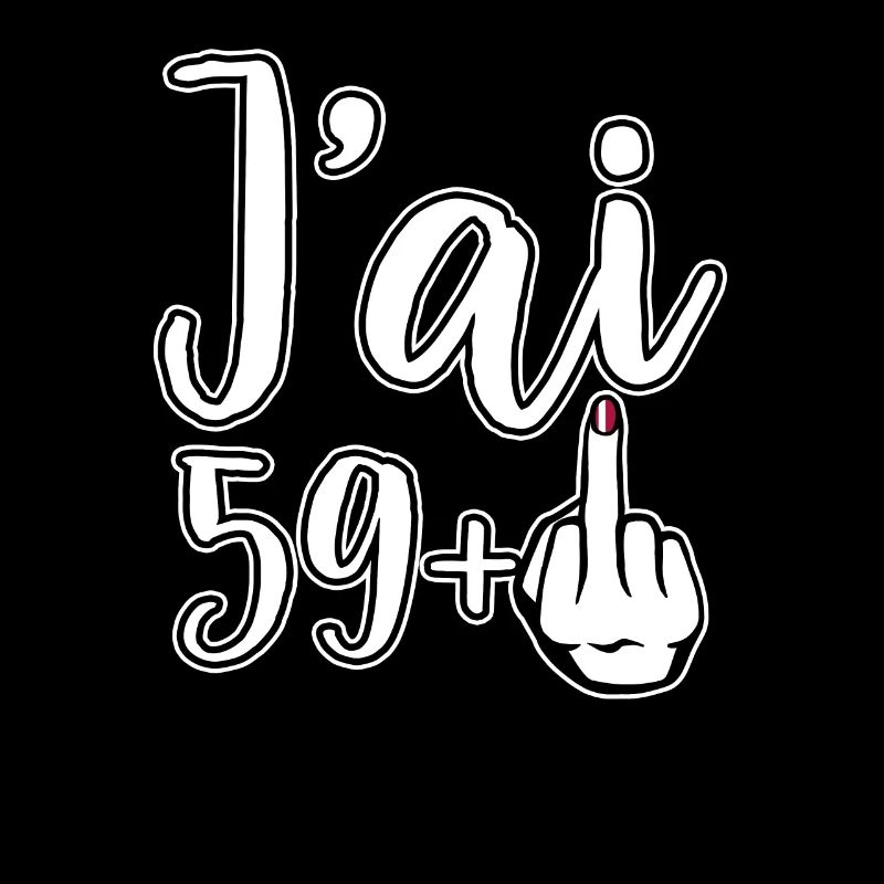 Ich bin 59 Plus 1 Mittelfinger 60. Geburtstag