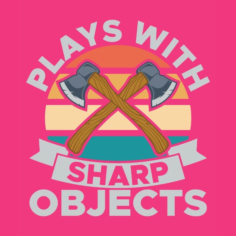 Plays With Sharp Objects Funny For Axe Thrower
