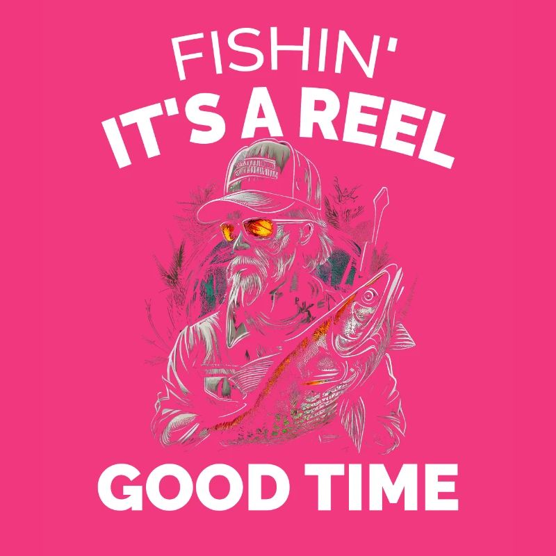 Fishin Its a Reel Good Time - Fish