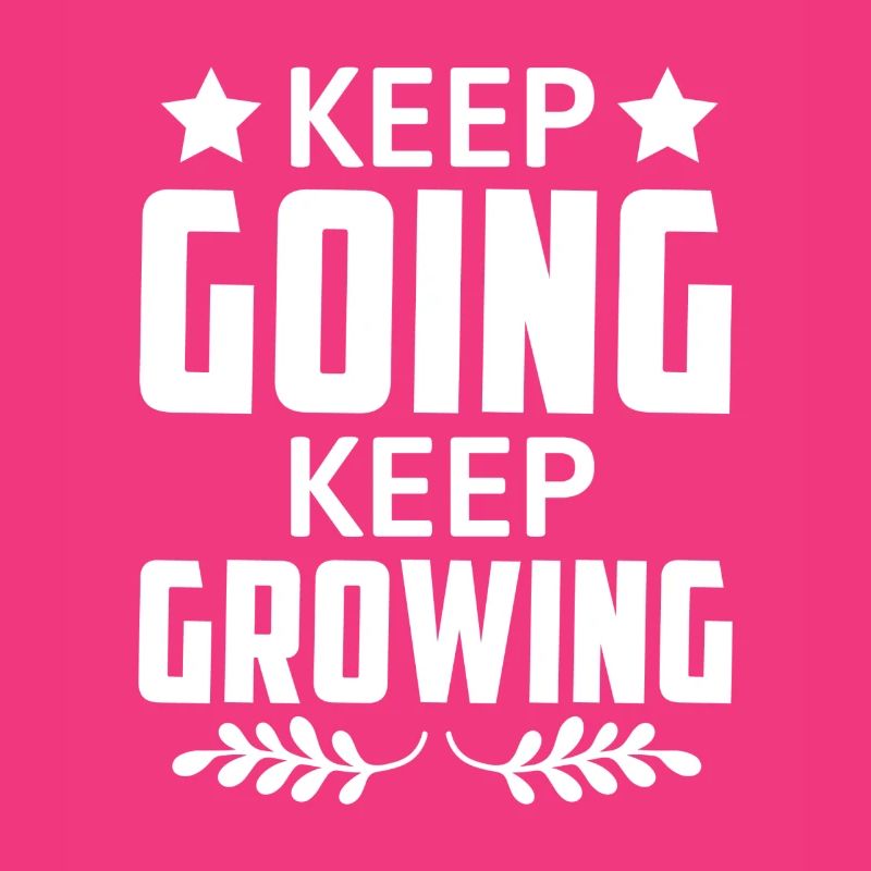 Keep Going Keep Growing - Motivation
