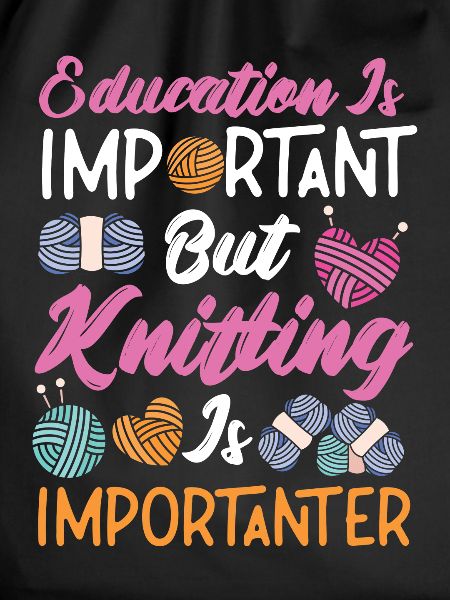 Knitting Knitter Education Is
