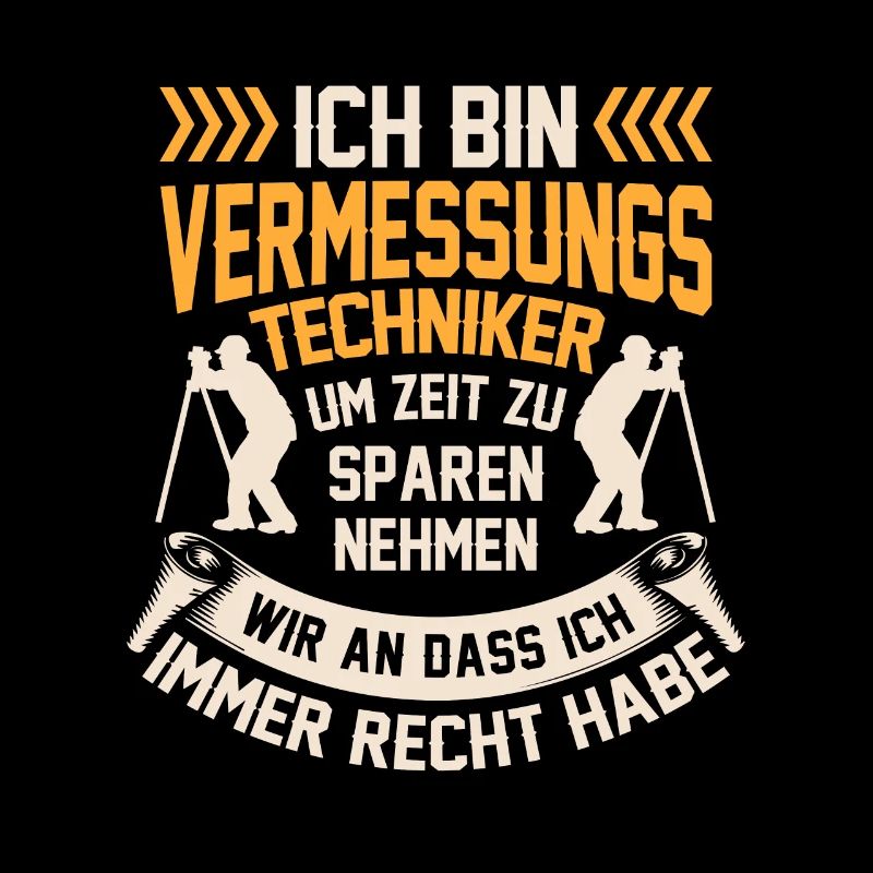 Vermessungstechniker hat immer Recht Vermesser