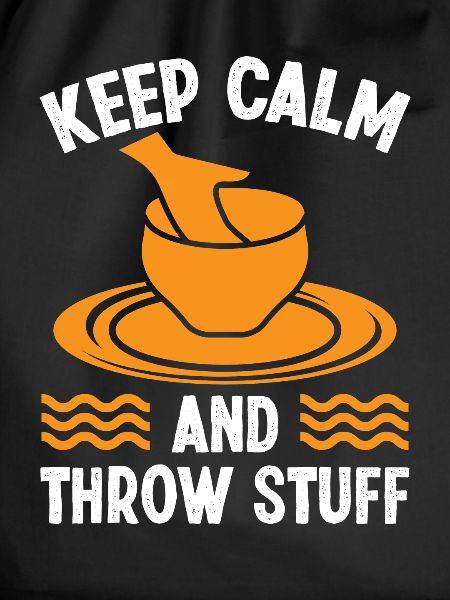 Keep Calm and throw Stuff