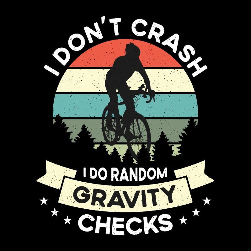 Bicycle I Don't Crash I Do Retro Bicycling Cyclist