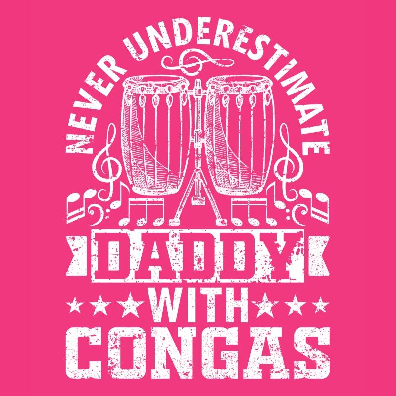 Never Underestimate Daddy With Congas - Conga Play