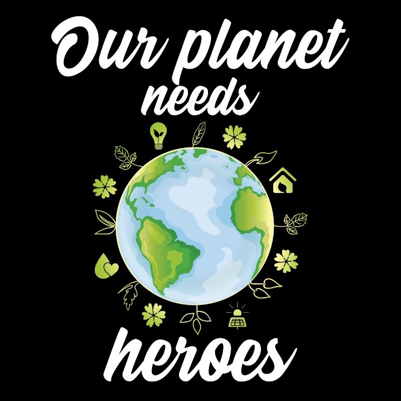 Our planet needs heroes
