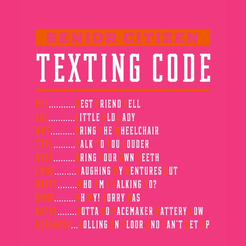 Senior Citizen Texting Code - Mother's Day Funny