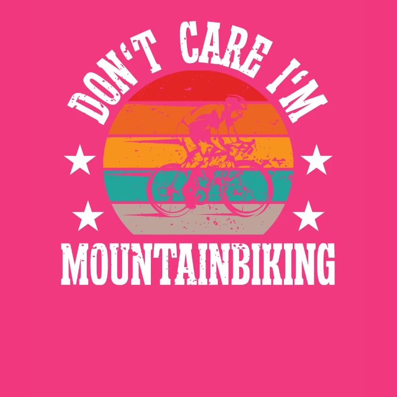 Don't care i'm mountain biking