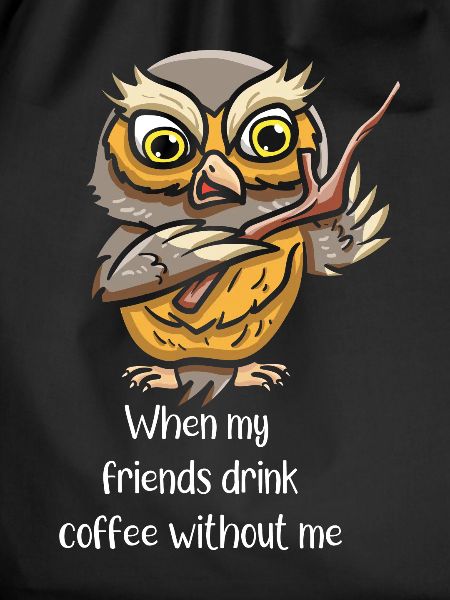 Coffeeholic Coffee Drinker Bird