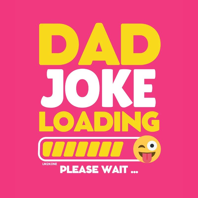 Dad joke loading - Dad joke loading