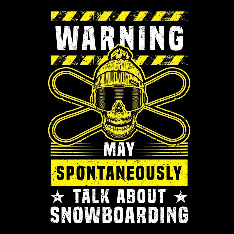 Warning May Spontaneously Talk About Snowboarding
