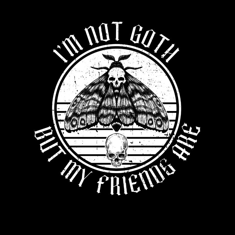 Ich bin kein Goth, meine Freunde sind es Goth Moth