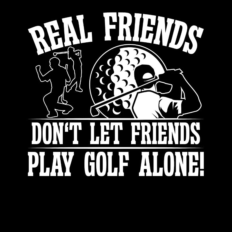 Les vrais amis ne laissent pas les amis jouer au golf