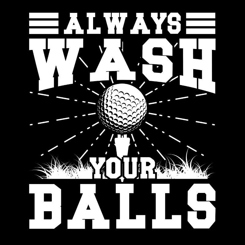 always wash your Balls