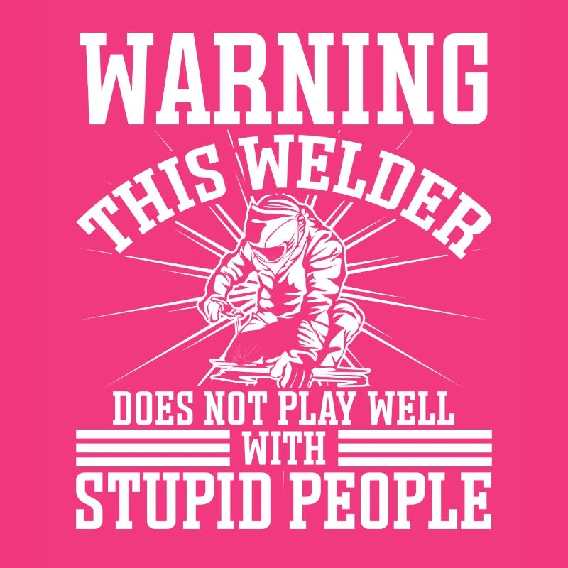 Welder Funny Saying Welding Designs