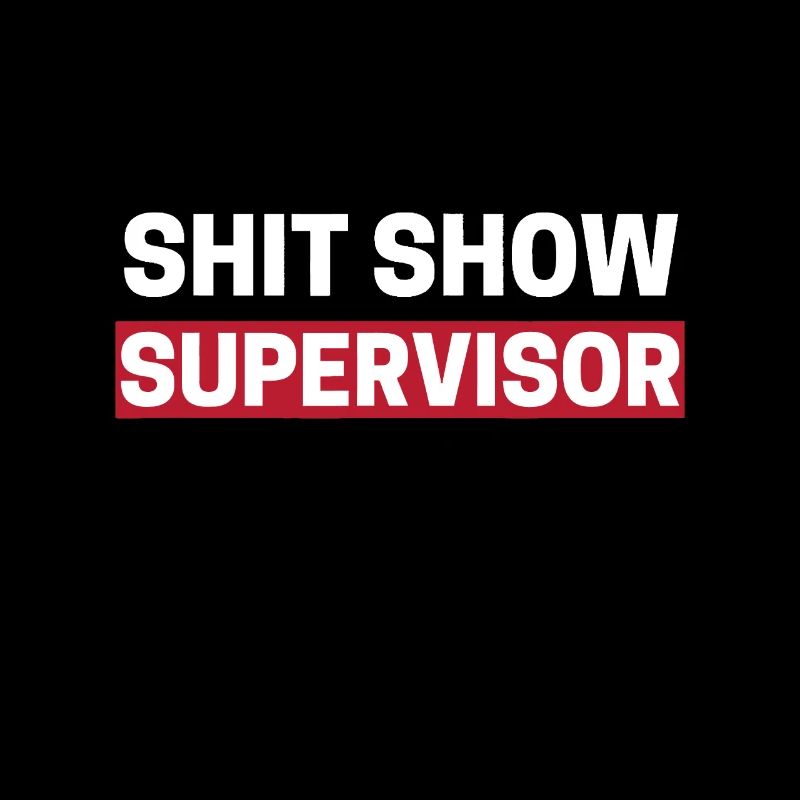 Shit Show Supervisor Boss Manager Mom Funny Mess