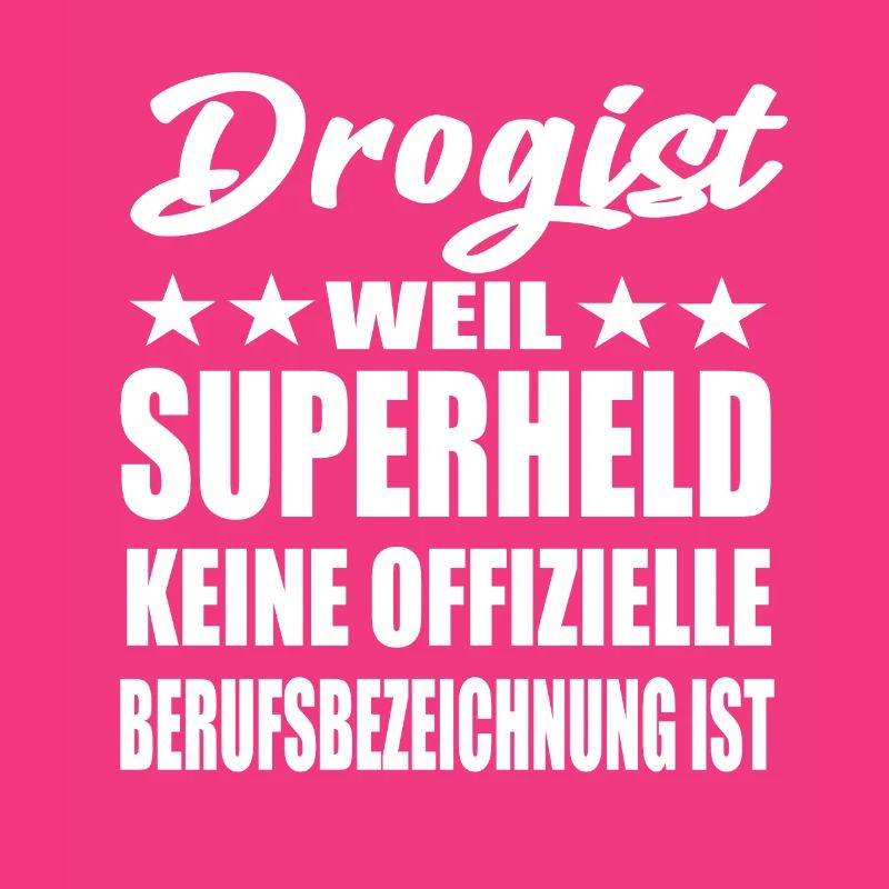 Drogist Superheld Spruch