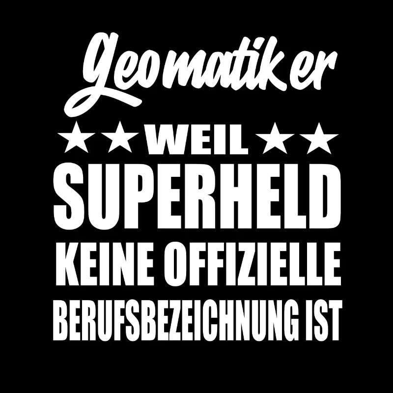 Geomatiker Superheld Spruch