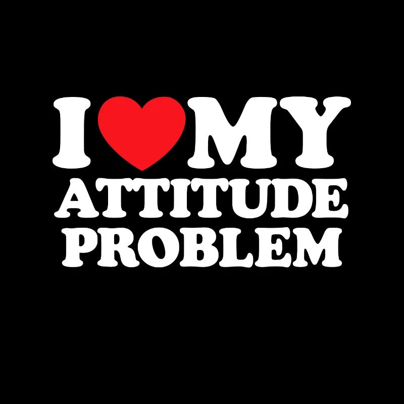 J’aime mon problème d’attitude