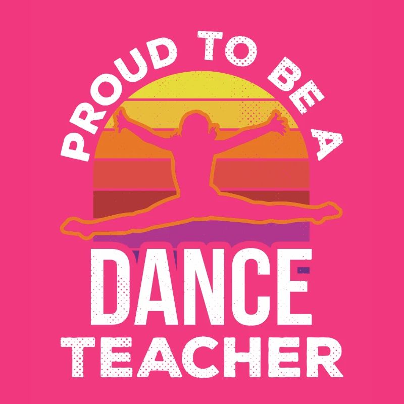 Proud to Be a Dance Teacher Dance Class Dance School