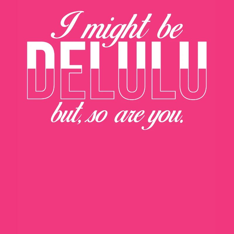 Delulu Saying