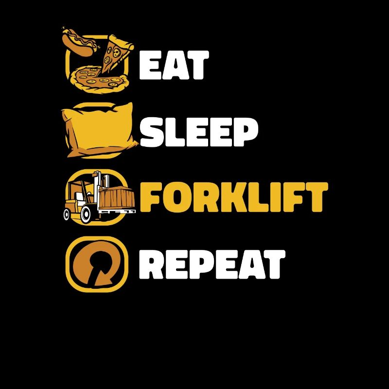 Eat Sleep Forklift Repeat Gabelstaplerfahrer