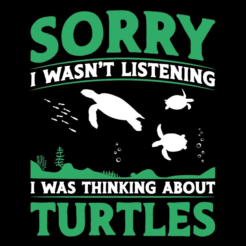 Sea Turtle Tortoise Sorry I Wasn't