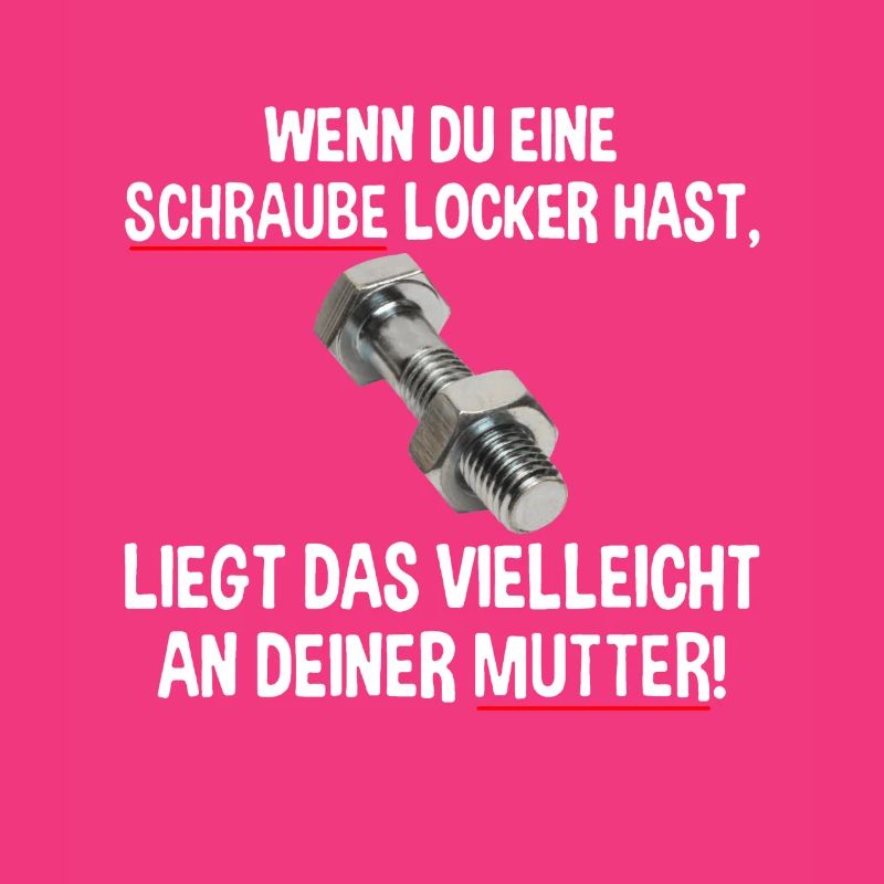 Wenn du eine Schraube locker hast liegs an Mutter