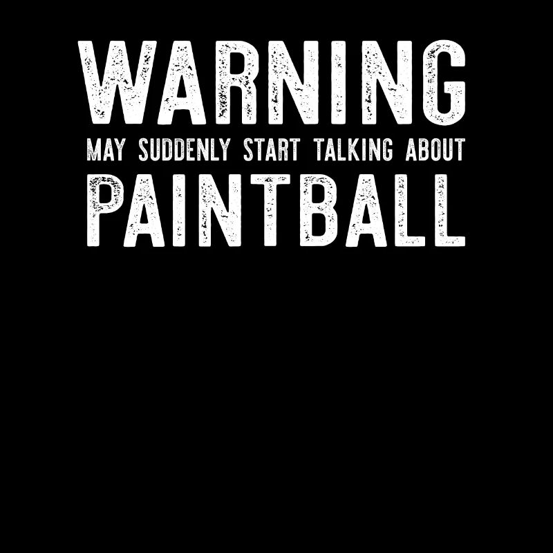 Warning May Suddenly Start Talking About Paintball