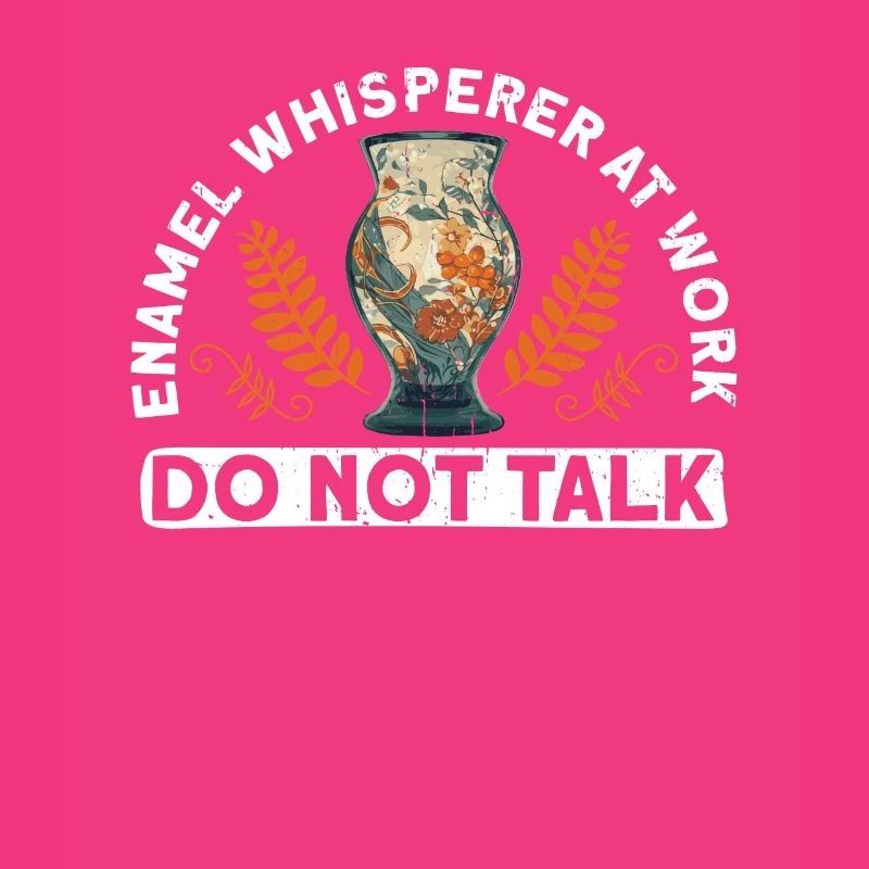 Enamel Whisperer at Work - Do Not Talk -