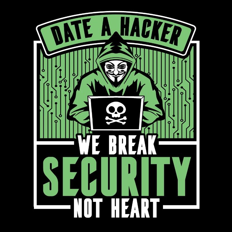 Date Hacker We Break Security Not Heart Phishing