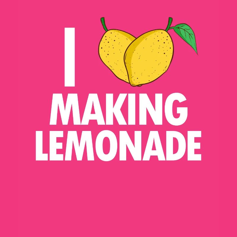 I love Making Lemonade Limonade Limonadenboss