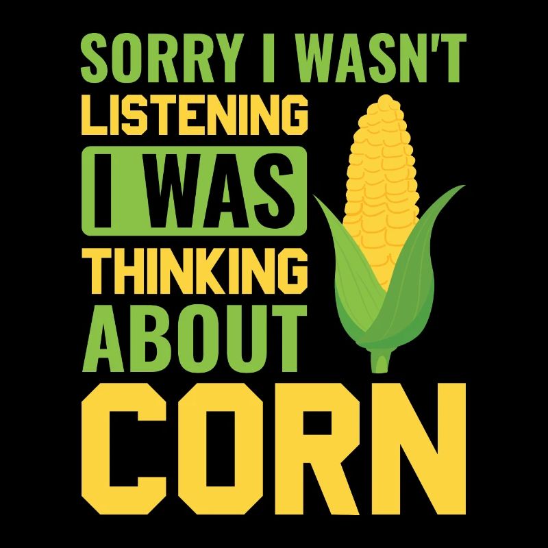 I Was Thinking About Corn - Corn Farmer Farmer