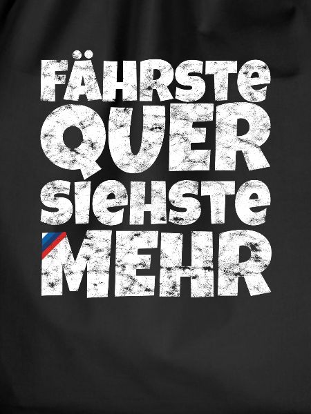 Fährste Quer Siehste Mehr