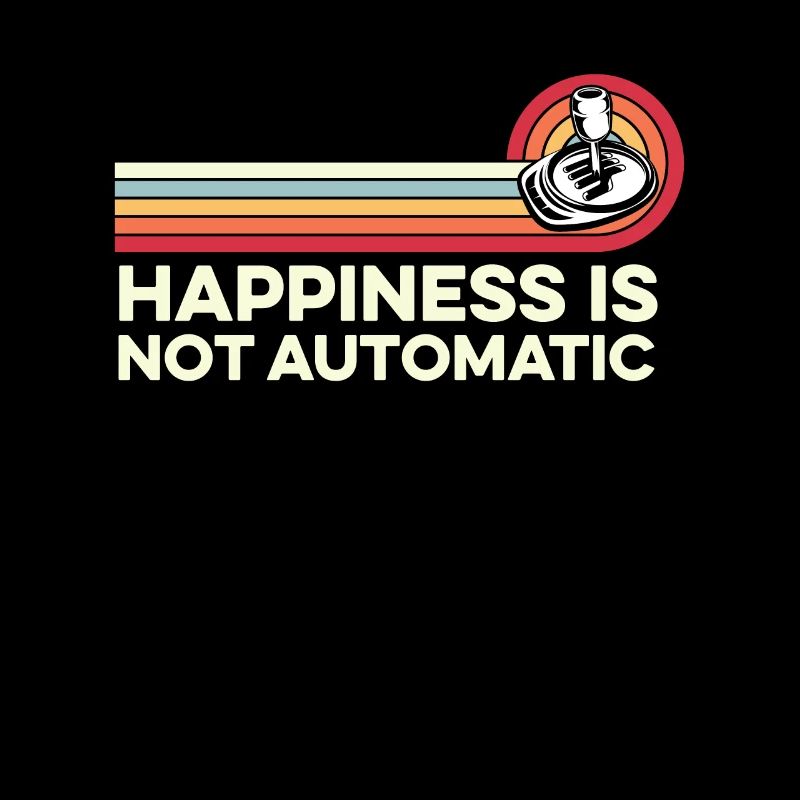 Happiness Is Not Automatic Pedal Shift Car Manual