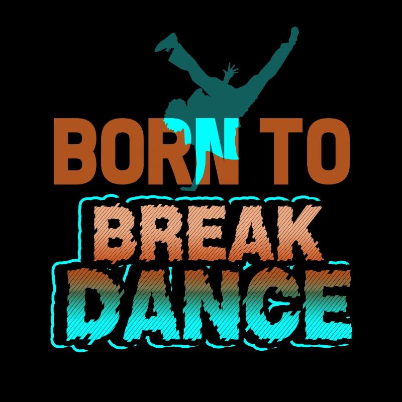Breakdance Born To Breakdance