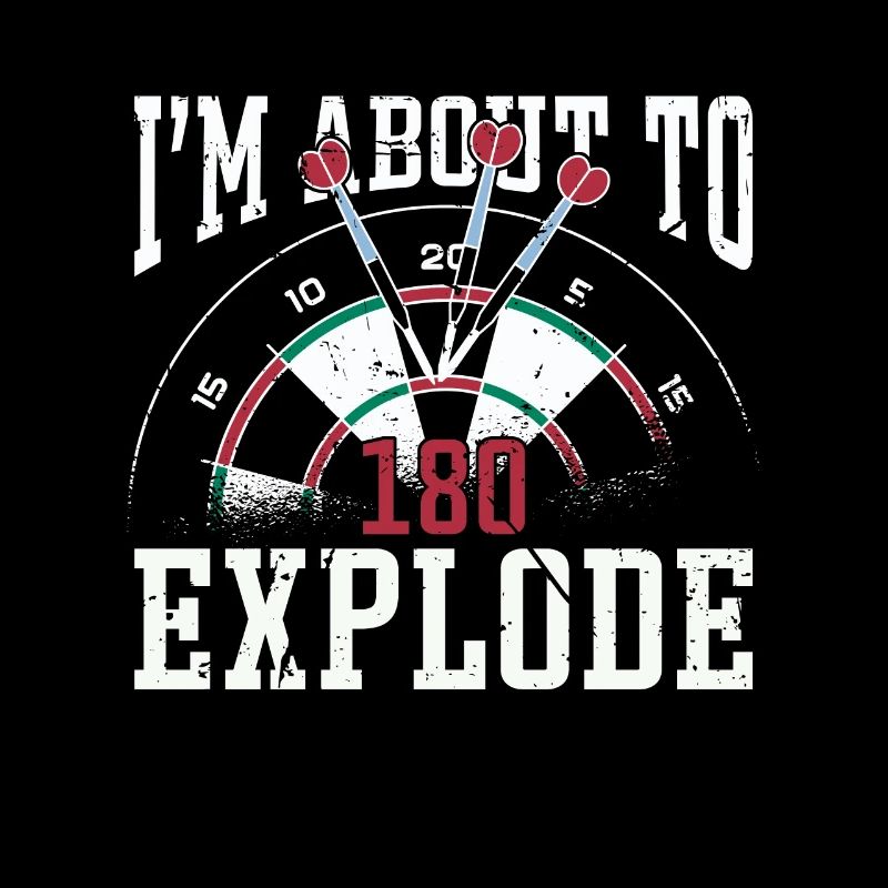 Darts I'm About To Explode Darter Dart Player
