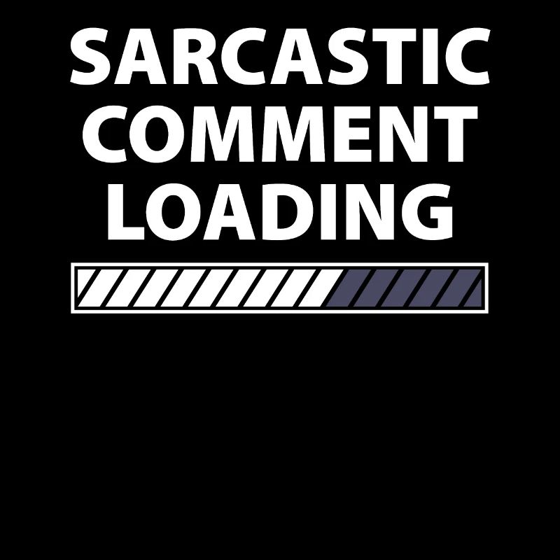 Sarcastic comment loading sarkastischer Kommentar