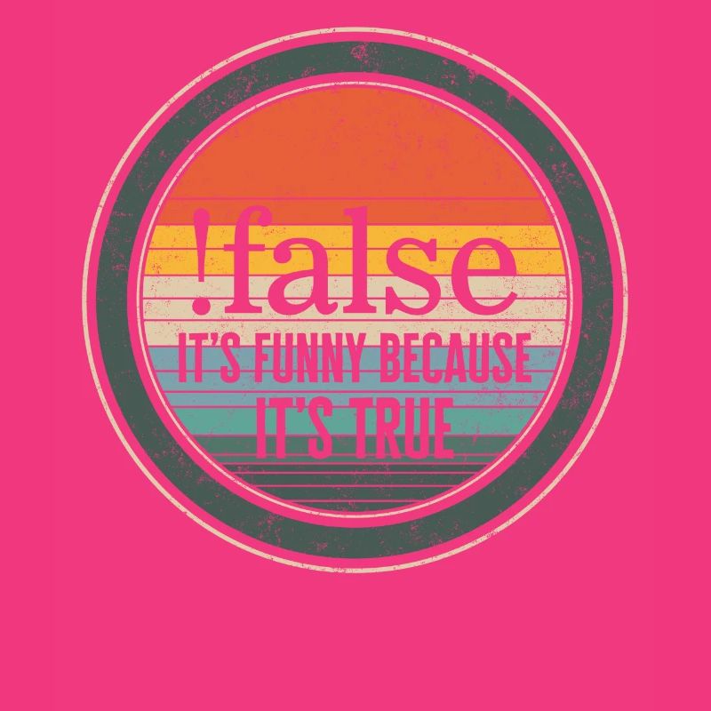 Programmer Shirt, False Its Funny Because It's